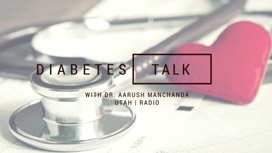Diabetes Talk with Dr. Aarush Manchanda