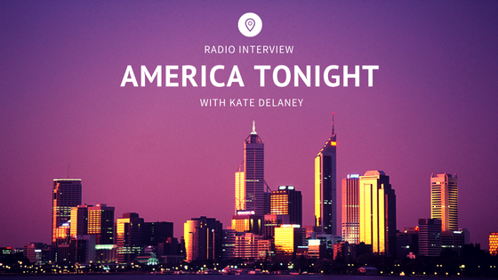 Radio Interview: America Tonight with Kate Delaney