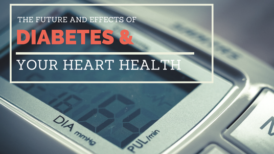 Diabetes: Its Future and Its Effect on Heart Health