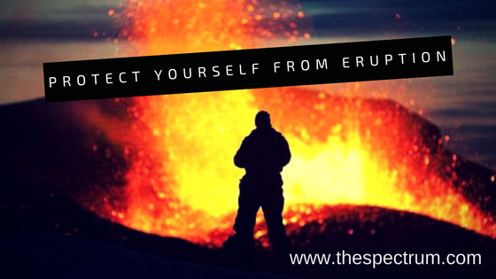 Protect Yourself from Eruption | The Spectrum