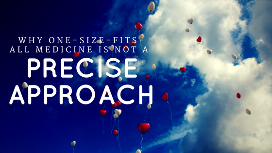 Why One-Size-Fits-All Medicine is Not a Precise Approach