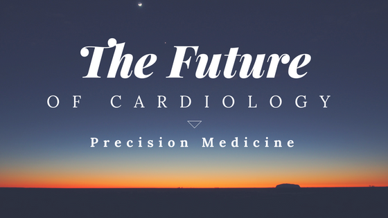 The Future of Cardiology: Precision Medicine for Heart Health